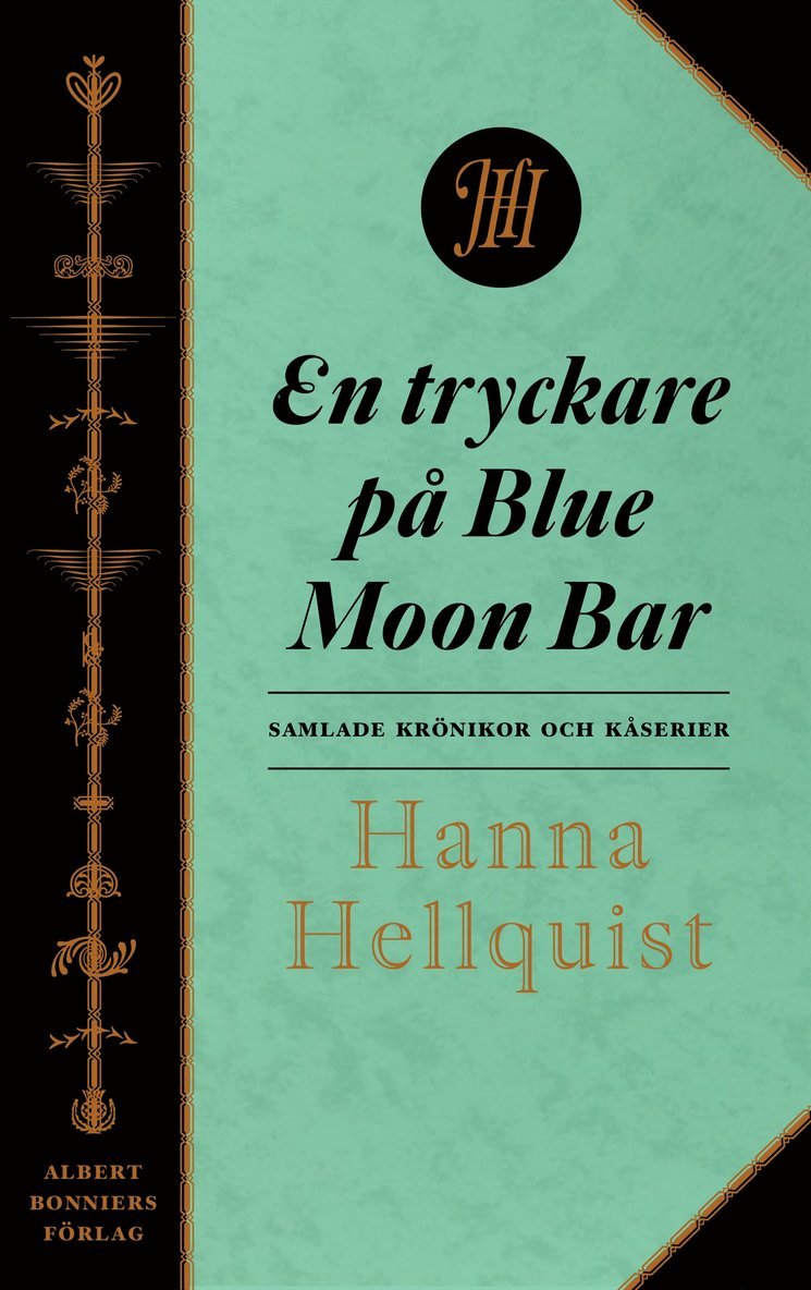 Hanna Hellquist - En tryckare på Blue Moon Bar : samlade krönikor, E-bok