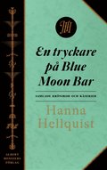 En tryckare p Blue Moon Bar : samlade krnikor