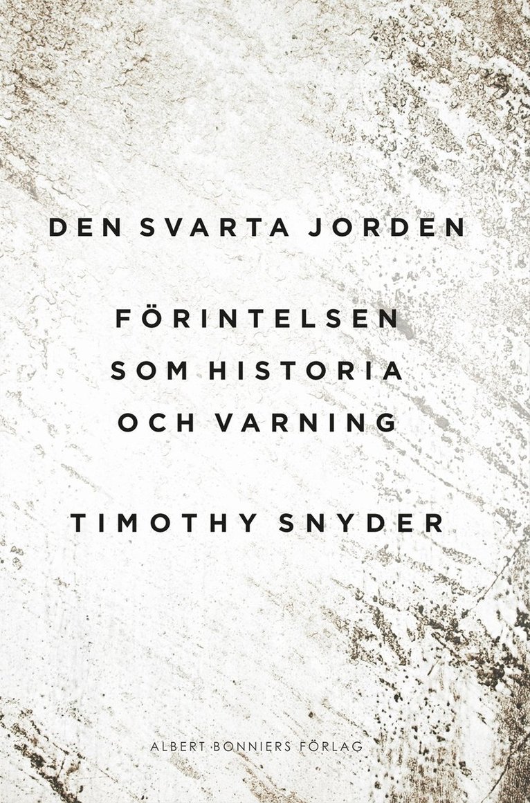 Timothy Snyder, Margareta Eklöf - Den svarta jorden : förintelsen som historia och varning, E-bok