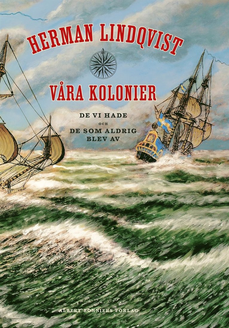 Herman Lindqvist - Våra kolonier : de vi hade och de som aldrig blev av, E-bok