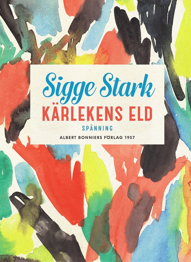 Sigge Stark - Kärlekens eld, E-bok