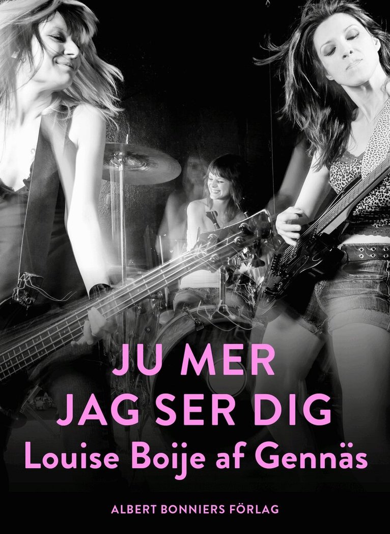 Louise Boije af Gennäs - Ju mer jag ser dig, E-bok