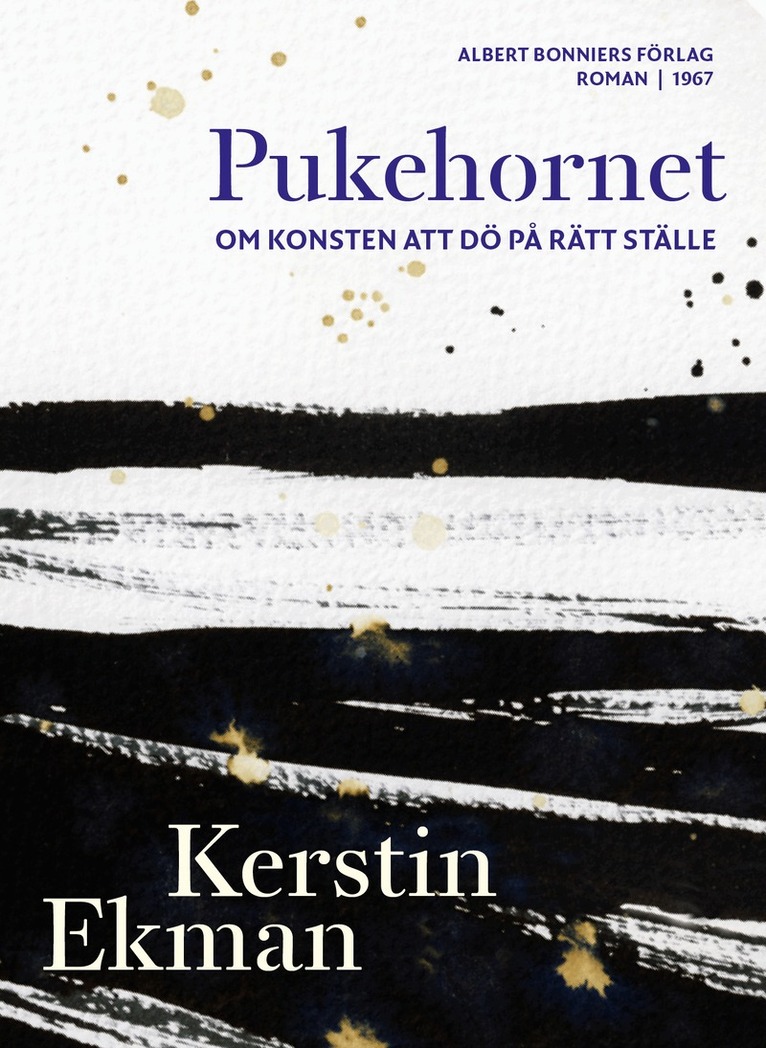 Kerstin Ekman - Pukehornet : Om konsten att dö på rätt ställe, E-bok. Tillgänglighet: Lägg i varukorg