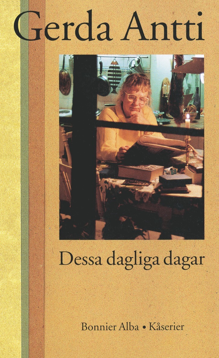 Gerda Antti - Dessa dagliga dagar : Kåserier, E-bok