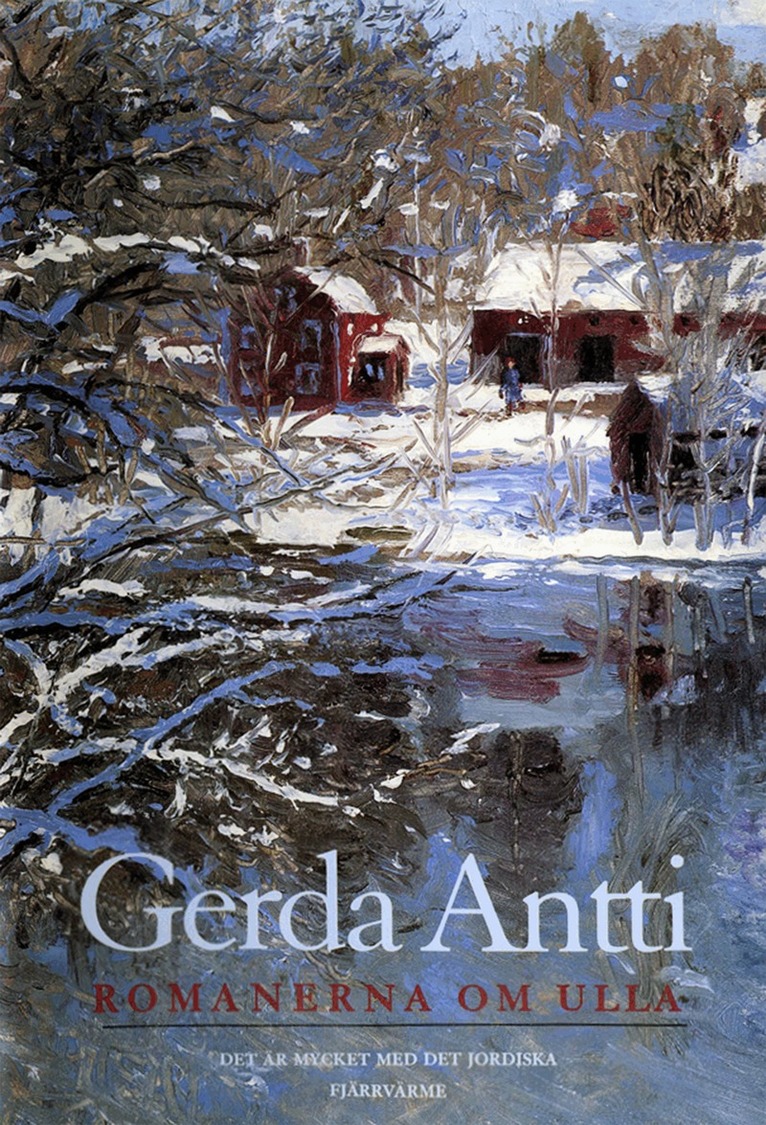 Gerda Antti - Det är mycket med det jordiska ; Fjärrvärme, E-bok