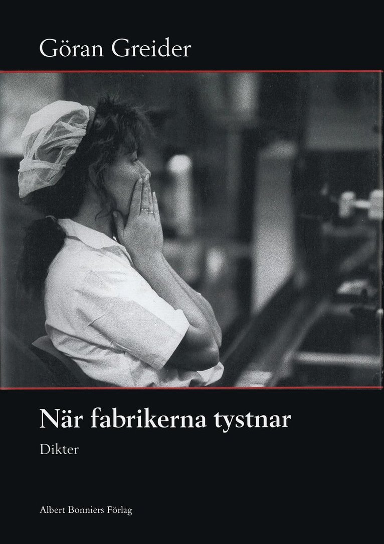 Göran Greider - När fabrikerna tystnar : Dikter, E-bok