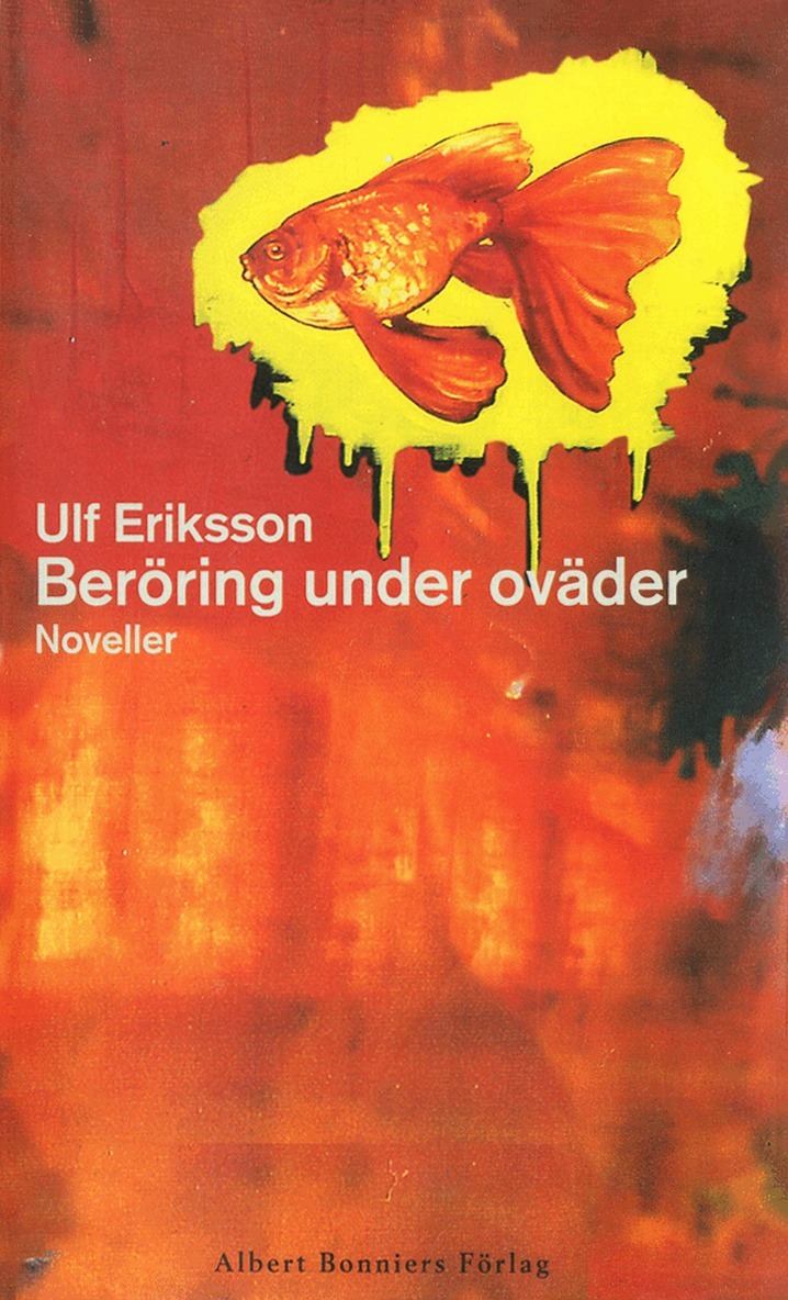 Ulf Eriksson - Beröring under oväder : noveller, E-bok