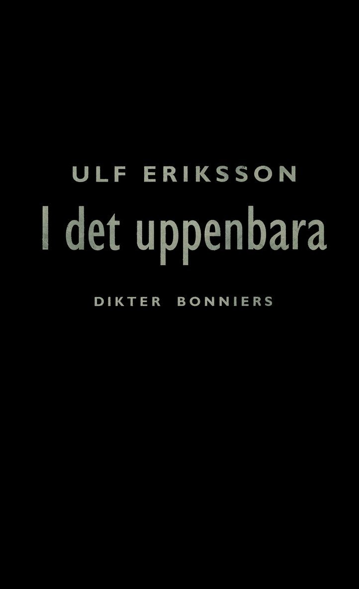 Ulf Eriksson - I det uppenbara : dikter, E-bok