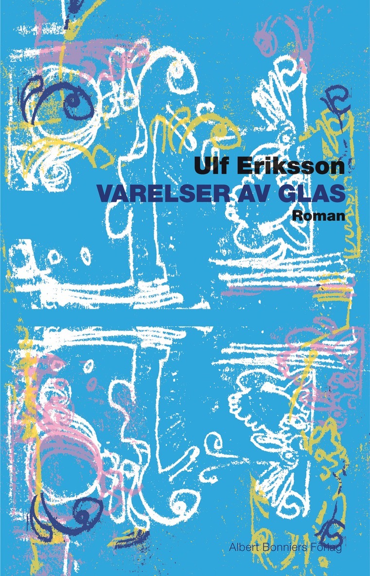 Ulf Eriksson - Varelser av glas, E-bok