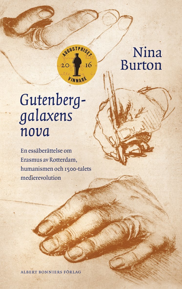 Nina Burton - Gutenberggalaxens nova : en essäberättelse om Erasmus av Rotterdam, humanismen och 1500-talets medierevolution, Inbunden