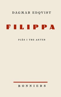 e-Bok Filippa  Pjäs i tre akter <br />                        E bok