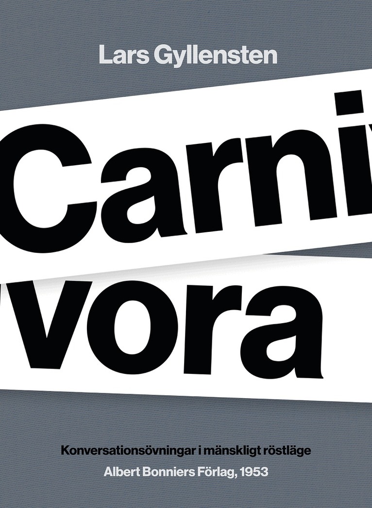 Lars Gyllensten - Carnivora : konversationsövningar i mänskligt röstläge, E-bok