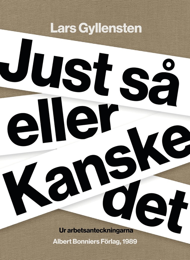Lars Gyllensten - Just så eller Kanske det : ur arbetsanteckningarna, E-bok