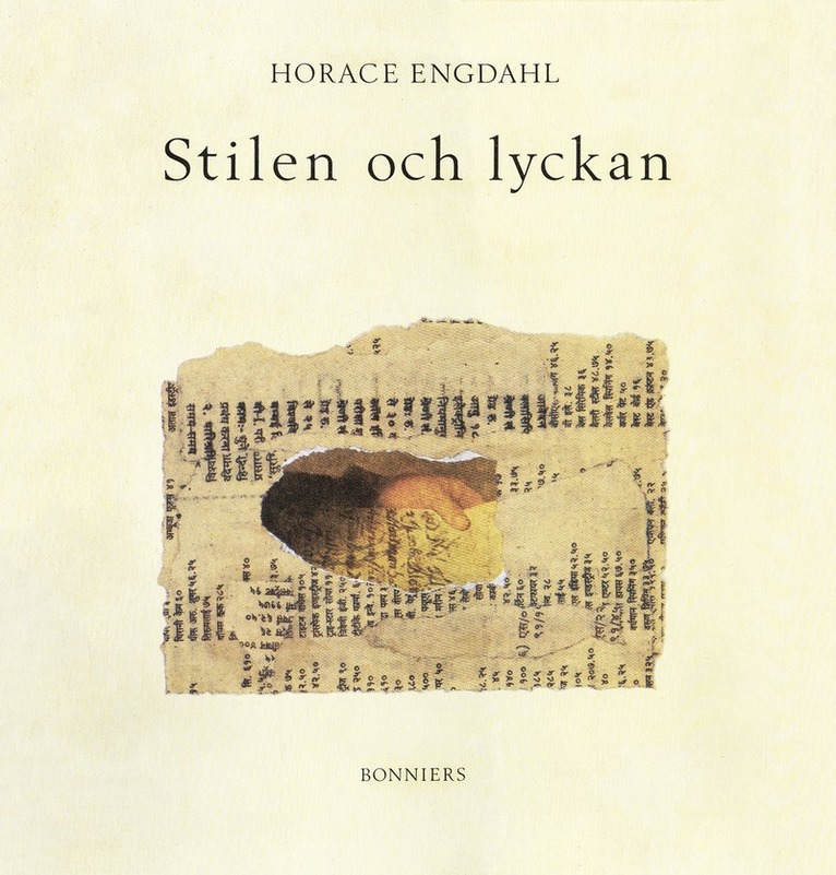 Horace Engdahl - Stilen och lyckan : essäer om litteratur, E-bok