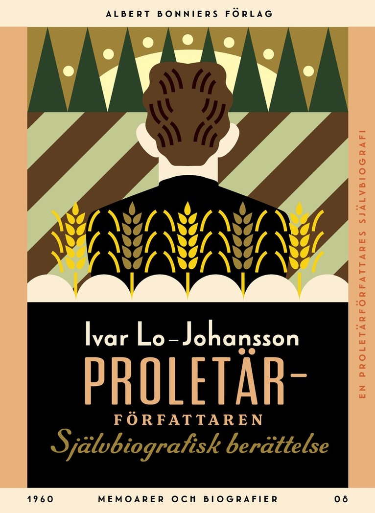 Ivar Lo-Johansson - Proletärförfattaren : självbiografisk berättelse, E-bok