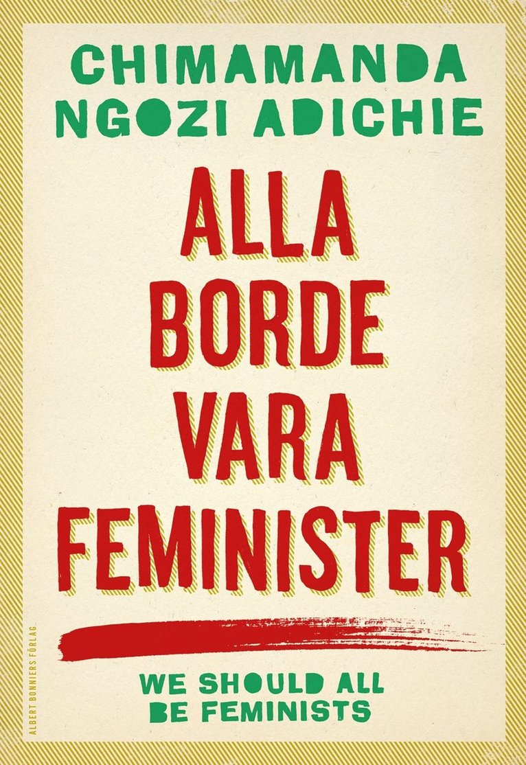 Chimamanda Ngozi Adichie - Alla borde vara feminister, E-bok