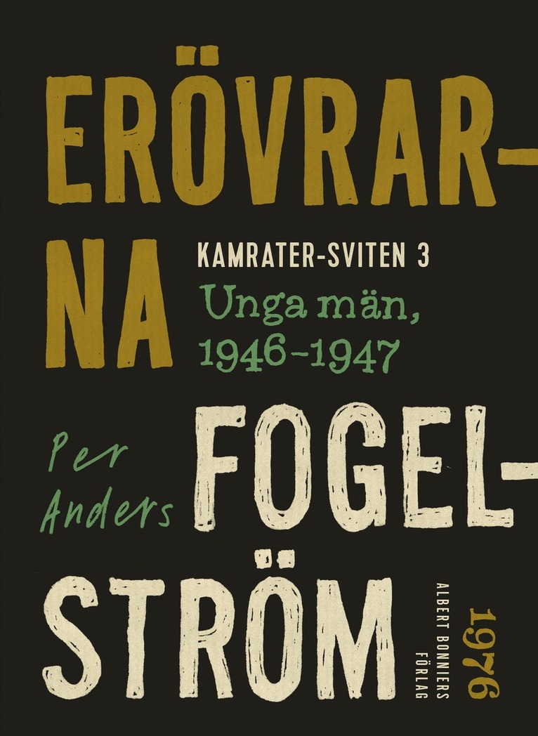 Per Anders Fogelström - Erövrarna : unga män, 1946-1947, E-bok