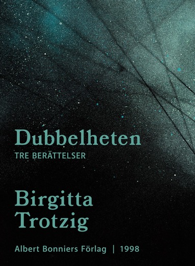 Birgitta Trotzig - Dubbelheten : tre berättelser, E-bok
