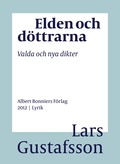 Elden och dttrarna : valda och nya dikter