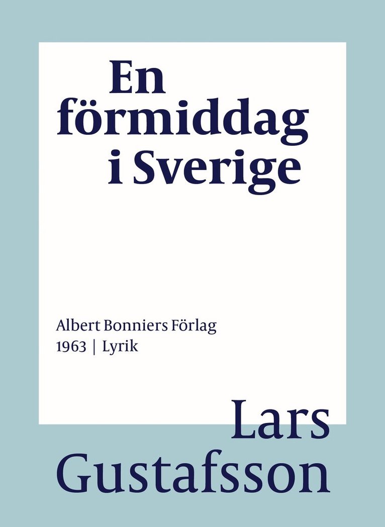 Lars Gustafsson - En förmiddag i Sverige : dikter, E-bok