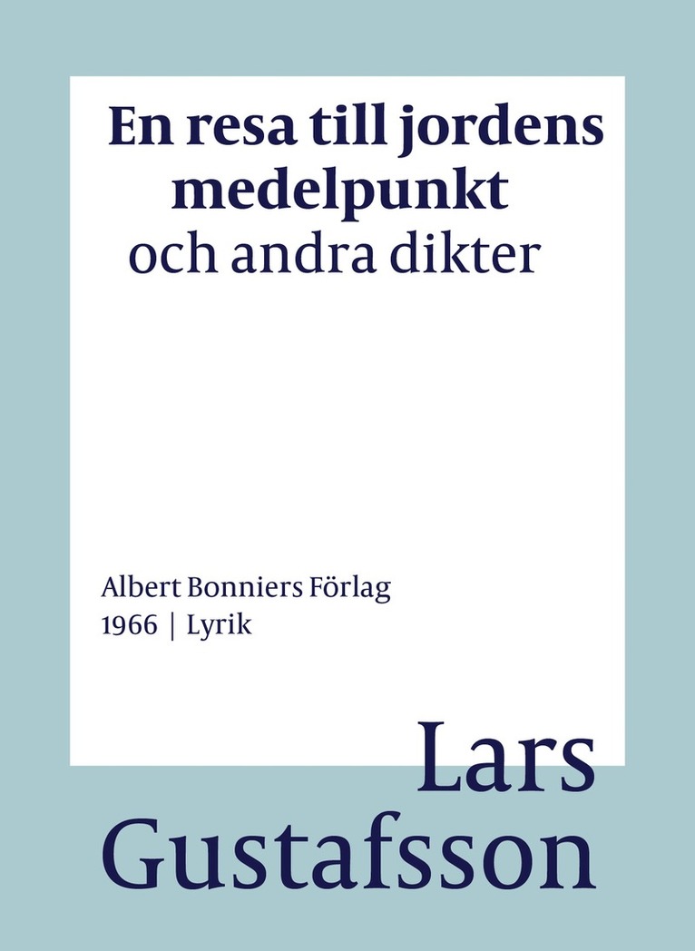 Lars Gustafsson - En resa till jordens medelpunkt och andra dikter, E-bok