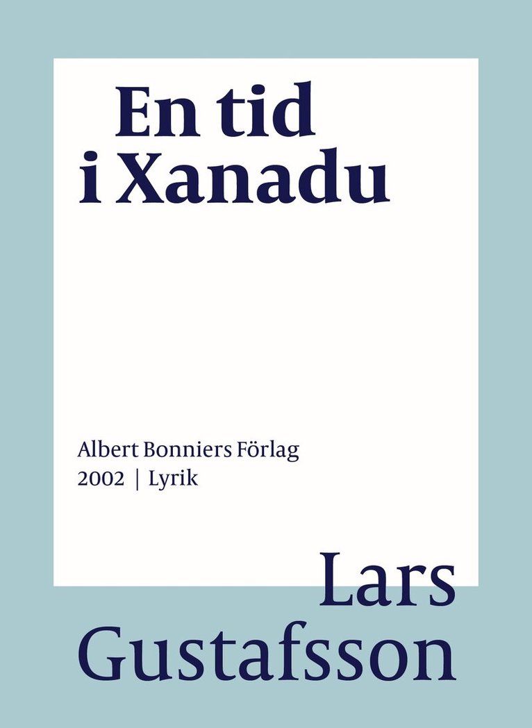 Lars Gustafsson - En tid i Xanadu : dikter, E-bok