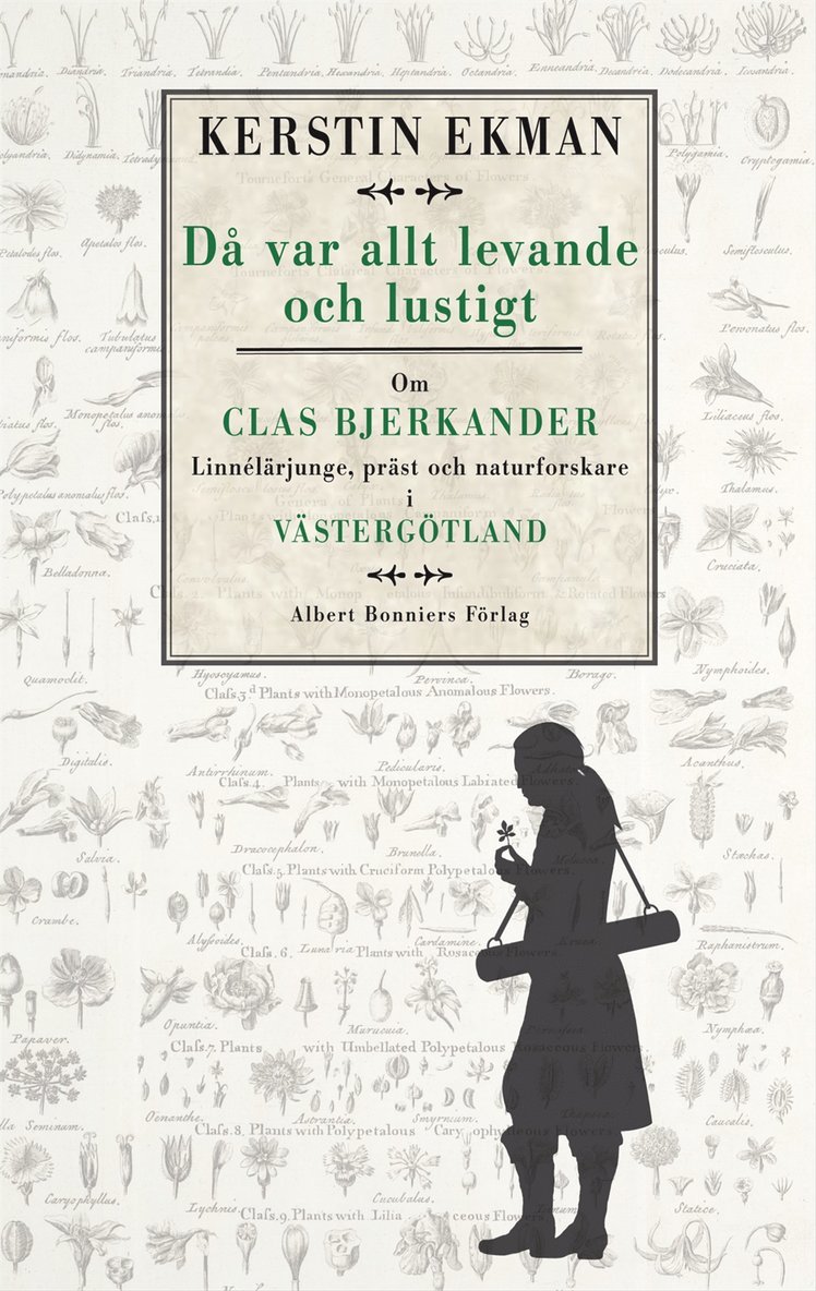 Kerstin Ekman - Då var allt levande och lustigt : om Clas Bjerkander : Linnélärjunge, präst och naturforskare i Västergötland, E-bok
