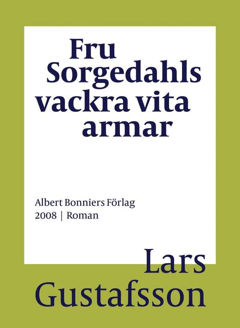 Lars Gustafsson - Fru Sorgedahls vackra vita armar, E-bok