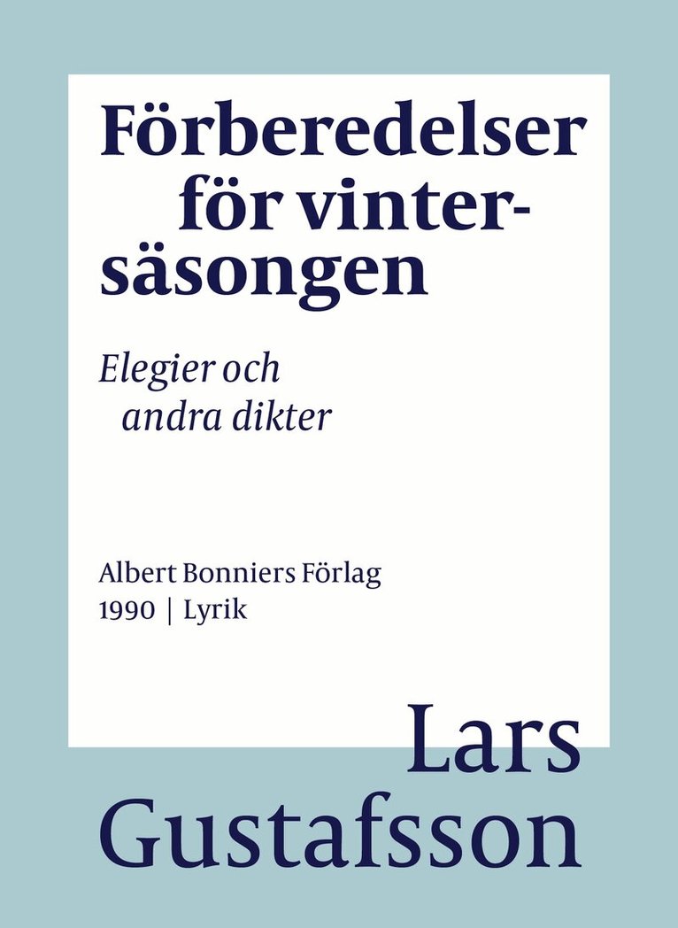 Lars Gustafsson - Förberedelser för vintersäsongen : elegier och andra dikter, E-bok