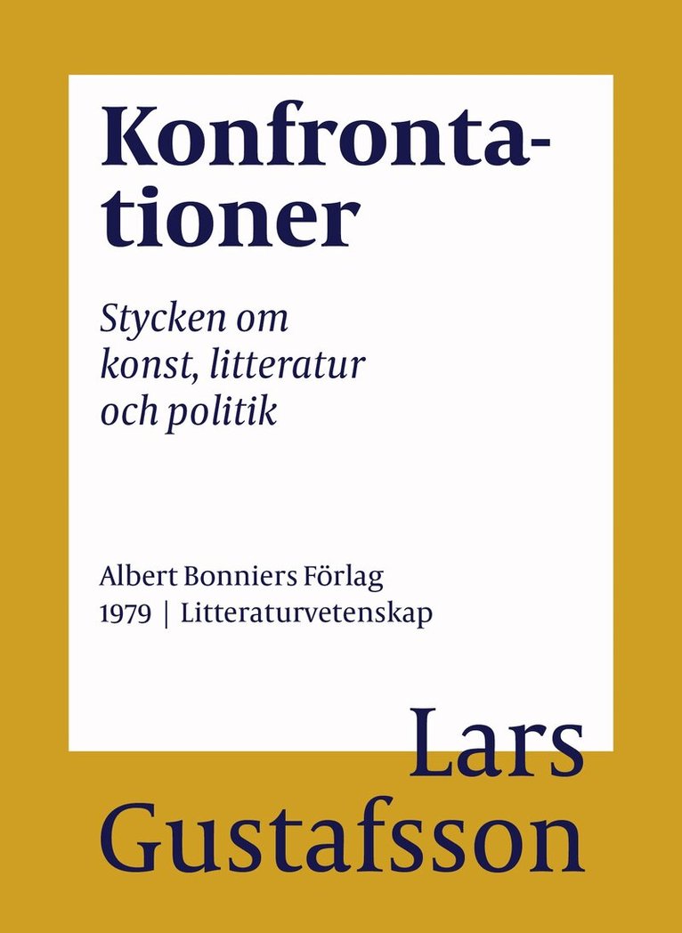 Lars Gustafsson - Konfrontationer : stycken om konst, litteratur och politik, E-bok