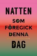 Natten som f�regick denna dag