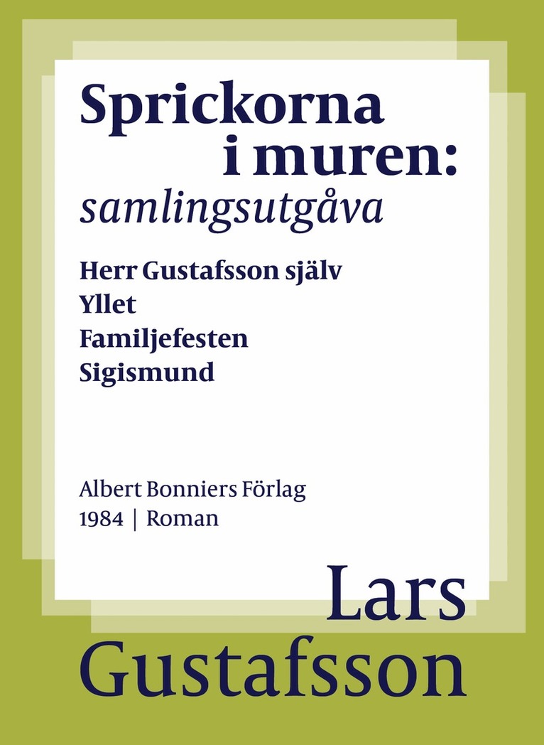 Lars Gustafsson - Sprickorna i muren : samlingsutgåva Herr Gustafsson själv; Yllet; Familjefesten; Sigismund; En biodlares död, E-bok