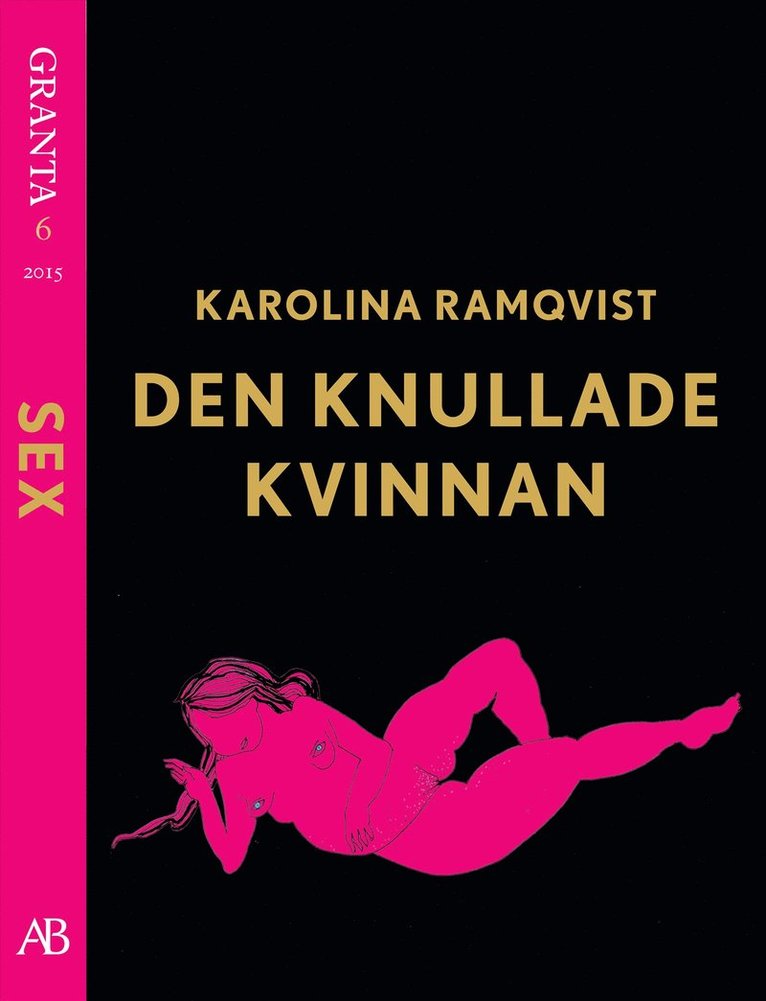 Karolina Ramqvist - Den knullade kvinnan - en e-singel ur Granta #6, E-bok