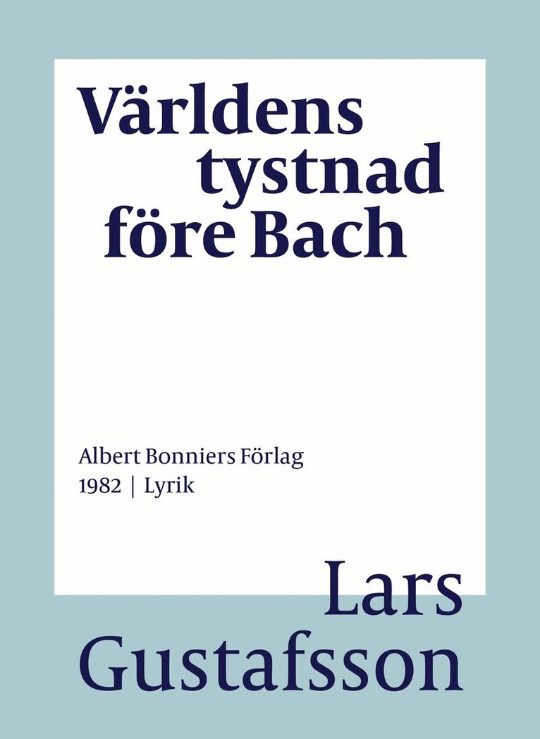 Lars Gustafsson - Världens tystnad före Bach : dikter, E-bok