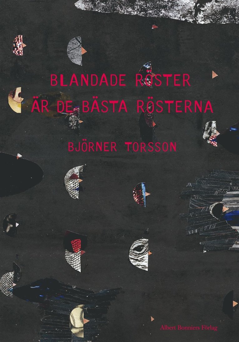 Björner Torsson - Blandade röster är de bästa rösterna : dikter, E-bok