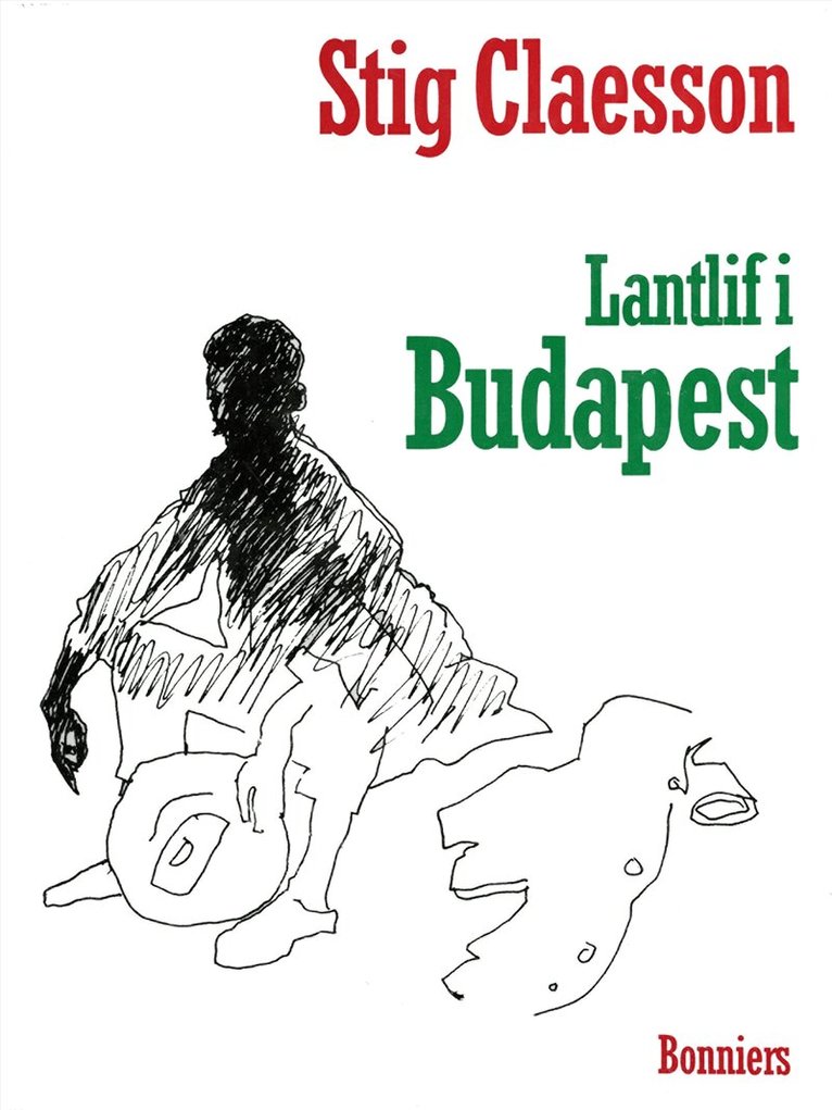 Stig Claesson - Lantlif i Budapest, E-bok. Tillgänglighet: Lägg i varukorg