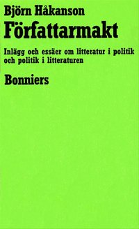 e-Bok Författarmakt  Inlägg och essäer om litteratur i politik och politik i litteraturen <br />                        E bok