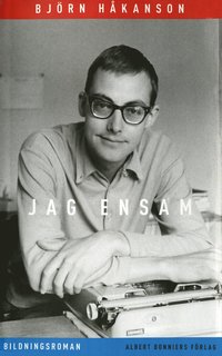 Jag ensam : mitt skrivarliv f�re debuten