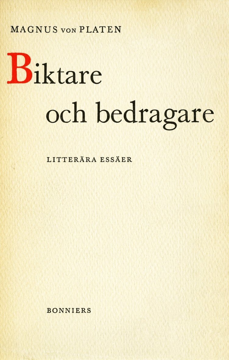 Magnus von Platen - Biktare och bedragare : litterära essäer, E-bok