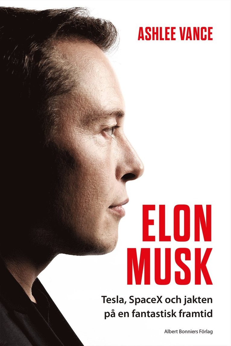 Ashlee Vance - Elon Musk : Tesla, SpaceX och jakten på en fantastisk framtid, E-bok