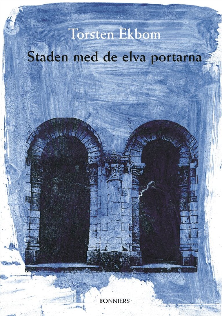 Torsten Ekbom - Staden med de elva portarna, E-bok