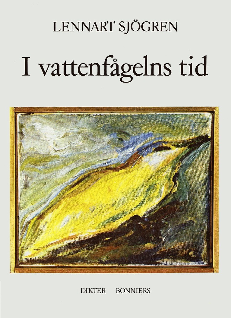 Lennart Sjögren - I vattenfågelns tid : dikter, E-bok