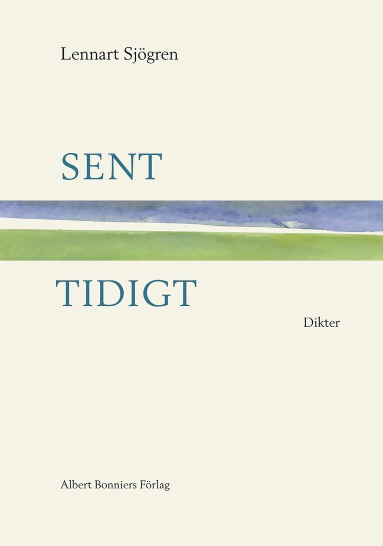 Lennart Sjögren - Sent, tidigt : dikter, E-bok