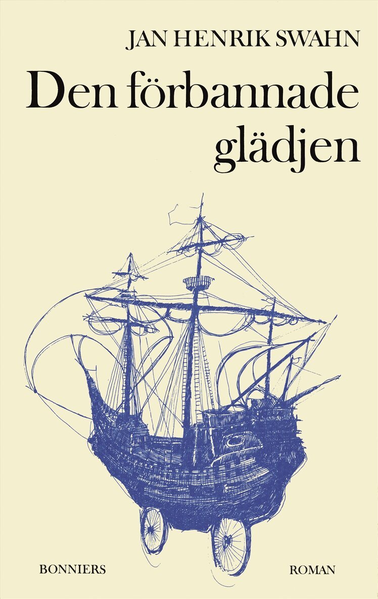 Jan Henrik Swahn - Den förbannade glädjen, E-bok