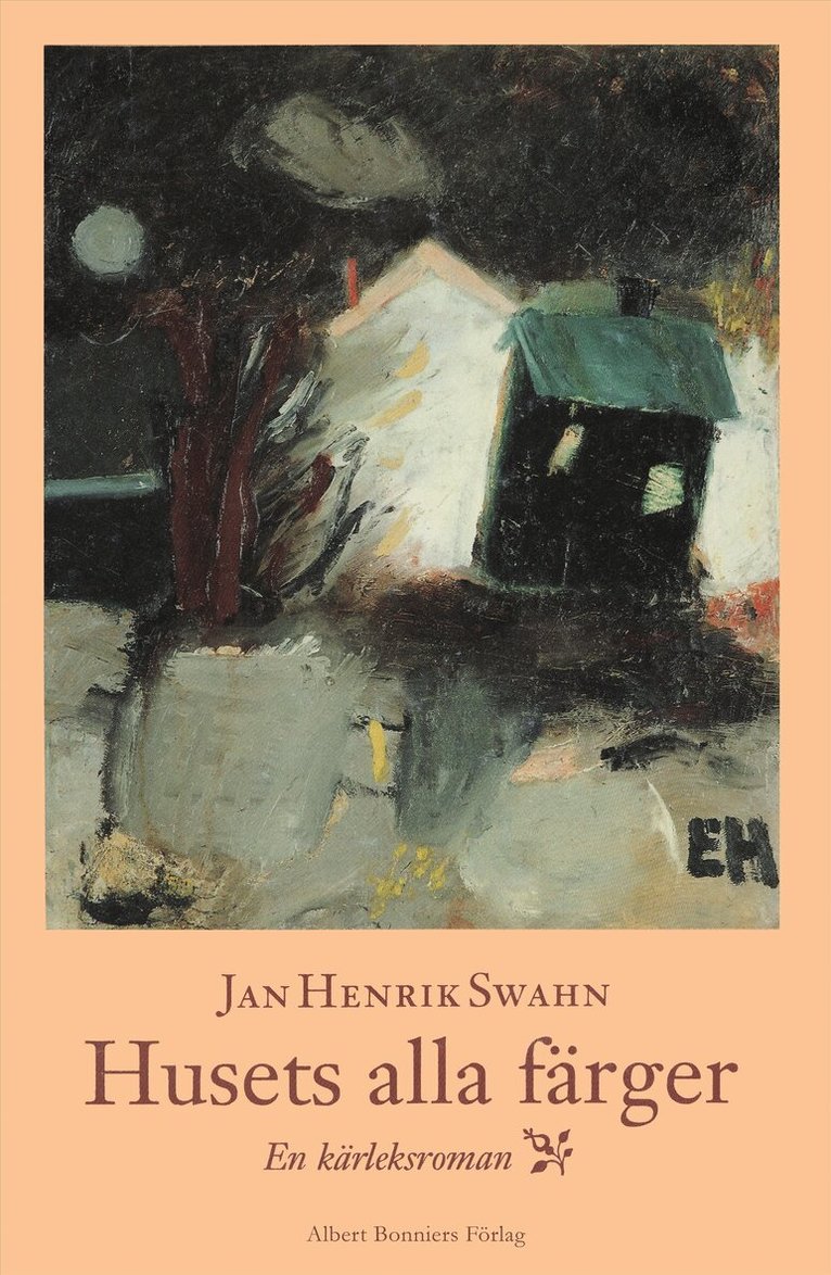 Jan Henrik Swahn - Husets alla färger : en kärleksroman, E-bok