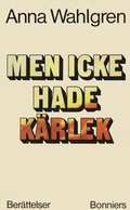 Men icke hade krlek : Berttelser