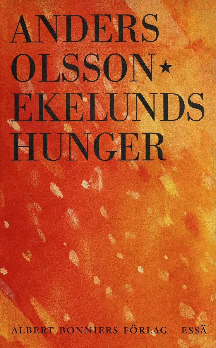 Anders Olsson - Ekelunds hunger, E-bok