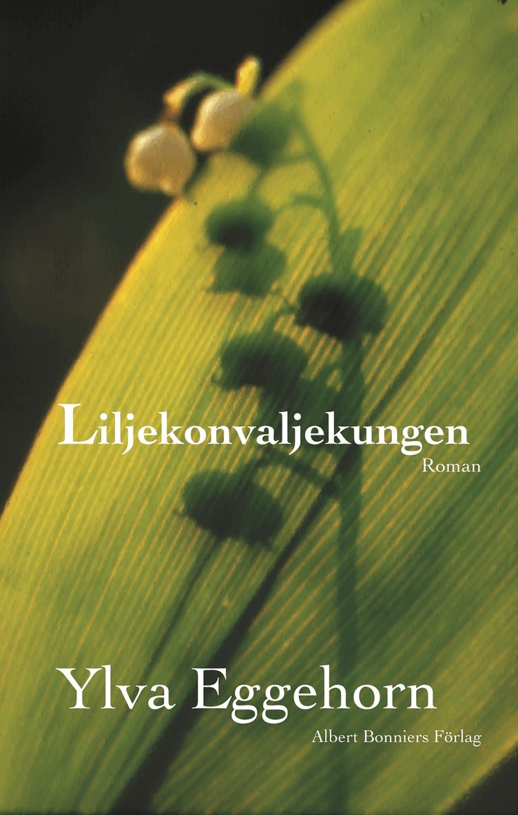 Ylva Eggehorn - Liljekonvaljekungen, E-bok