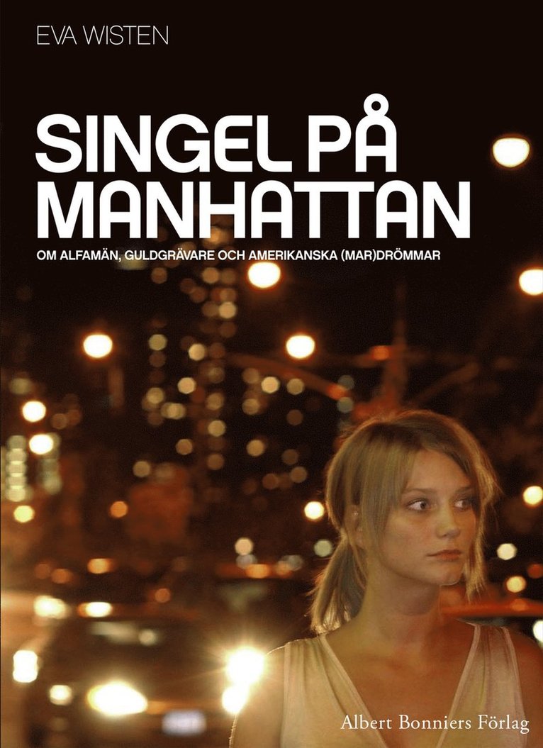 Eva Wisten - Singel på Manhattan : om alfamän, guldgrävare och amerikanska (mar)drömmar, E-bok