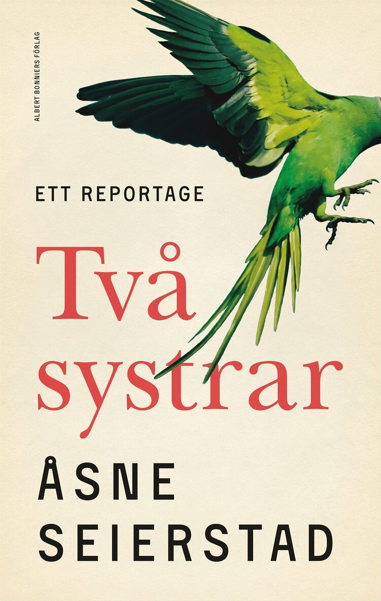 Åsne Seierstad - Två systrar : ett reportage, Inbunden